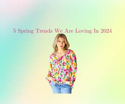 5 Spring Trends In 2024